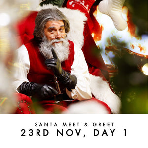 Santa Meet and Greet Ticket (Day 1 - 23rd Nov)